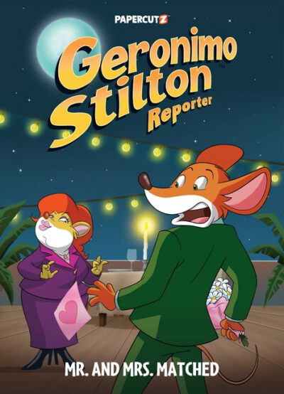 Cover image for Geronimo Stilton Reporter Vol.16: Mr. and Mrs. Matched