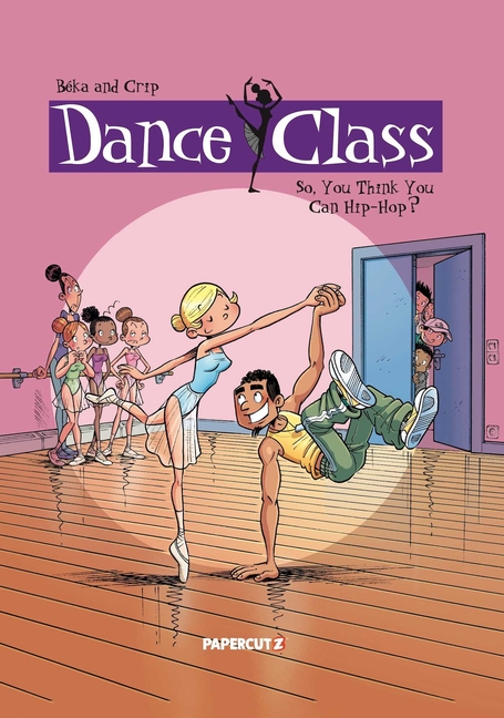 Cover image for Dance Class Vol. 1: So, You Think You Can Hip-Hop?