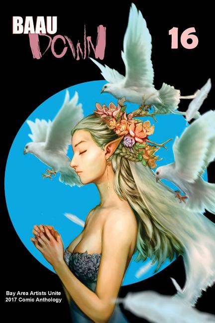Cover image for BAAU Down 16: 2017 Bay Area Artists Unite Comic Anthology