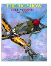 Cover image for The Big Show-Full Edition VOL. 1, 2 & 3: The story of R.A.F Free French fighter ace, P.Clostermann