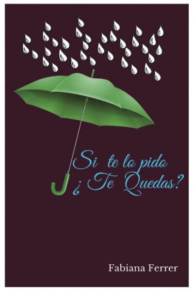 Cover image for Si te lo pido ¿Te Quedas?