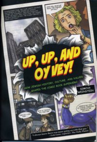 Cover image for Up, Up, and Oy Vey: How Jewish History, Culture, and Values Shaped the Comic Book Superhero