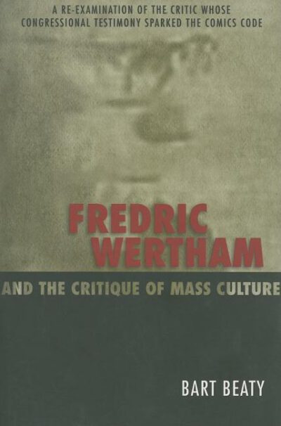 Cover image for Fredric Wertham and the Critique of Mass Culture