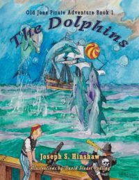 Cover image for The Dolphins: Old Joe's Pirate Adventure Book One