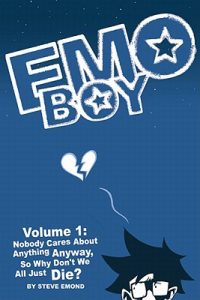 Cover image for Emo Boy Volume 1: Nobody Cares about Anything Anyway, So Why Don't We All Just Die?