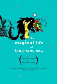 Cover image for The Magical Life of Long Tack Sam: An Illustrated Memoir