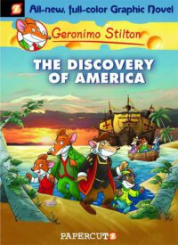 Cover image for Geronimo Stilton Graphic Novels #1: The Discovery of America