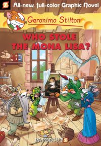 Cover image for Geronimo Stilton Graphic Novels #6: Who Stole the Mona Lisa?