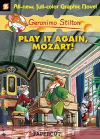 Cover image for Geronimo Stilton Graphic Novels #8: Play It Again, Mozart!