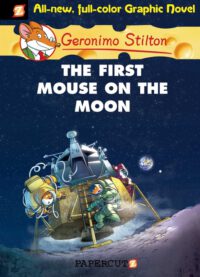 Cover image for Geronimo Stilton Graphic Novels #14: The First Mouse on the Moon