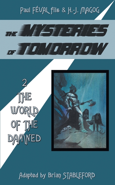 Cover image for The Mysteries of Tomorrow (Volume 2): The World of the Damned