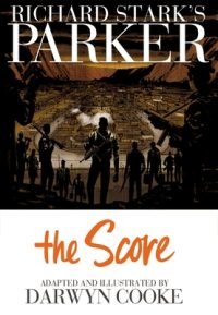 Cover image for Richard Stark's Parker: The Score
