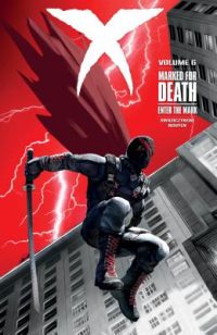 Cover image for X, Volume 6: Marked for Death: Enter the Mark
