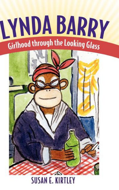 Cover image for Lynda Barry: Girlhood Through the Looking Glass