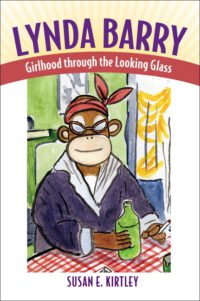 Cover image for Lynda Barry: Girlhood Through the Looking Glass