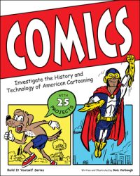 Cover image for Comics: Investigate the History and Technology of American Cartooning