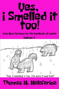 Cover image for Yes, I Smelled It Too! Volume 3: Even More Cartoons for the Hopelessly Off-Center