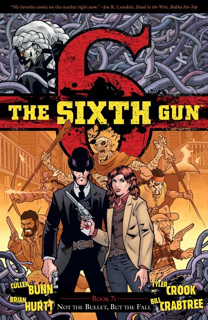 Cover image for The Sixth Gun Vol. 7: Not the Bullet, But the Fall