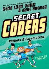 Cover image for Secret Coders: Potions & Parameters