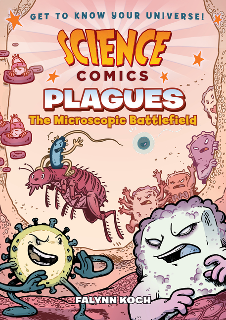 Cover image for Science Comics: Plagues: The Microscopic Battlefield