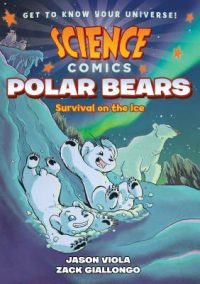 Cover image for Science Comics: Polar Bears: Survival on the Ice