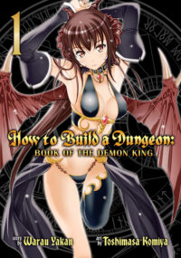 Cover image for How to Build a Dungeon: Book of the Demon King, Volume 1