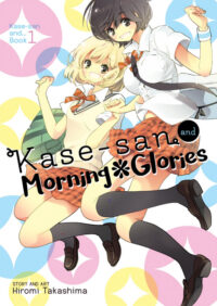 Cover image for Kase-San and Morning Glories (Kase-San And... Book 1)