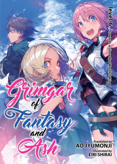 Cover image for Grimgar of Fantasy and Ash (Light Novel) Vol. 6