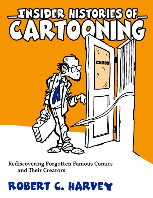 Cover image for Insider Histories of Cartooning: Rediscovering Forgotten Famous Comics and Their Creators