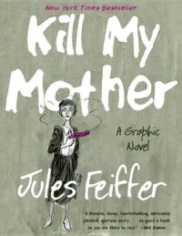 Cover image for Kill My Mother: A Graphic Novel