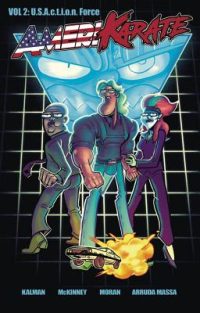 Cover image for Amerikarate Volume 2: U.S. A.C.T.I.O.N. Force