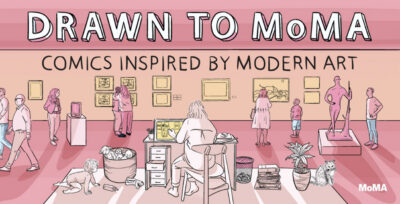 Drawn to Moma: Comics Inspired by Modern Art