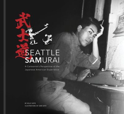 Cover image for Seattle Samurai: A Cartoonist's Perspective of the Japanese American Experience