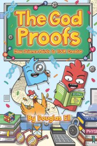 The God Proofs: How Science Points to YOUR Creator