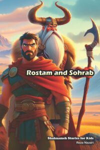 Cover image for Rostam and Sohrab: Shahnameh Stories for Kids