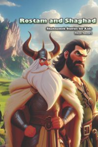 Cover image for Rostam and Shaghad: Shahnameh Stories for Kids