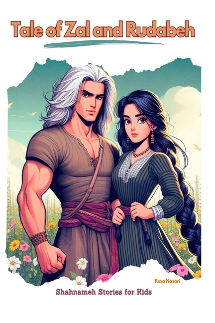 Cover image for Tale of Zal and Rudabeh: Shahnameh Stories for Kids
