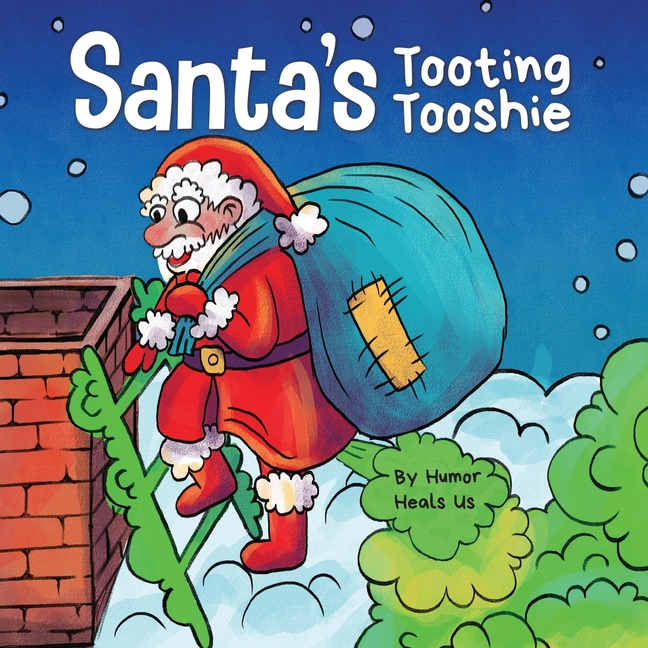 Cover image for Santa's Tooting Tooshie: A Story About Santa's Toots (Farts)