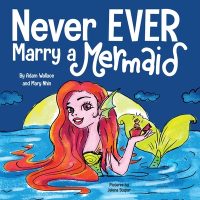 Cover image for Never EVER Marry a Mermaid