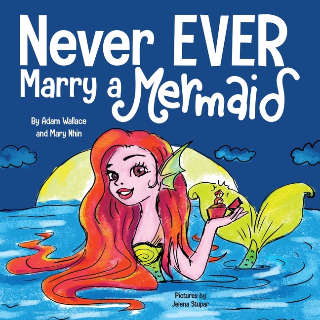 Cover image for Never EVER Marry a Mermaid