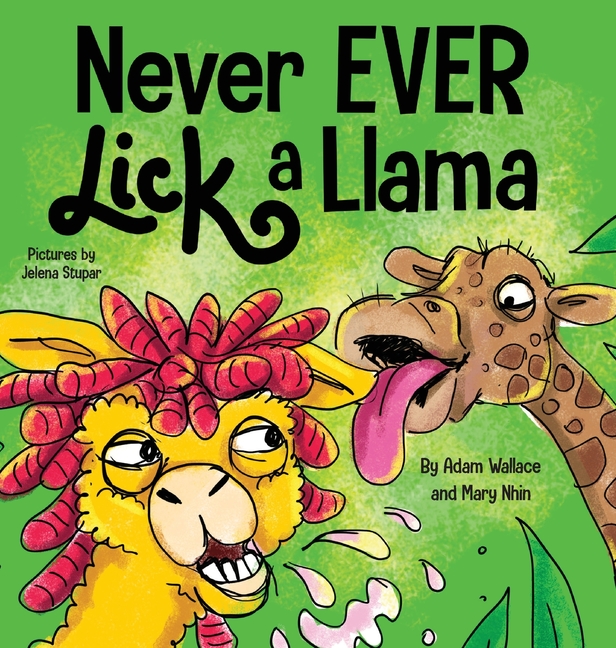 Cover image for Never EVER Lick a Llama