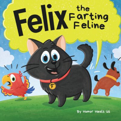 Cover image for Felix the Farting Feline: A Funny Rhyming, Early Reader Story For Kids and Adults About a Cat Who Farts