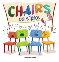 Cover image for Chairs on Strike: A Funny, Rhyming, Read Aloud Kid's Book For Preschool, Kindergarten, 1st grade, 2nd grade, 3rd grade, 4th grade, or Ea