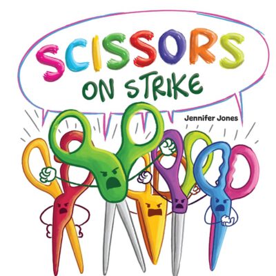 Cover image for Scissors on Strike: A Funny, Rhyming, Read Aloud Kid's Book About Respect and Kindness for School Supplies