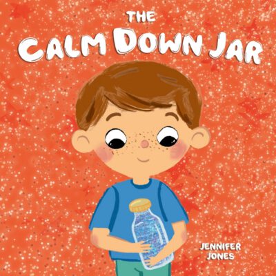 Cover image for The Calm Down Jar: A Social Emotional, Rhyming, Early Reader Kid's Book to Help Calm Anger and Anxiety