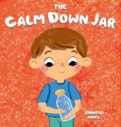 Cover image for The Calm Down Jar: A Social Emotional, Rhyming, Early Reader Kid's Book to Help Calm Anger and Anxiety