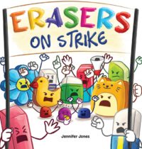 Cover image for Erasers on Strike: A Funny, Rhyming, Read Aloud Kid's Book About Respect and Responsibility