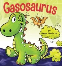 Cover image for Gasosaurus: A Funny Rhyming Story Picture Book for Kids and Adults About a Farting Dinosaur, Early Reader