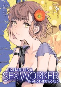 Cover image for Jk Haru Is a Sex Worker in Another World (Manga) Vol. 3