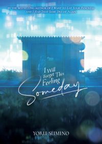 Cover image for I Will Forget This Feeling Someday (Light Novel)